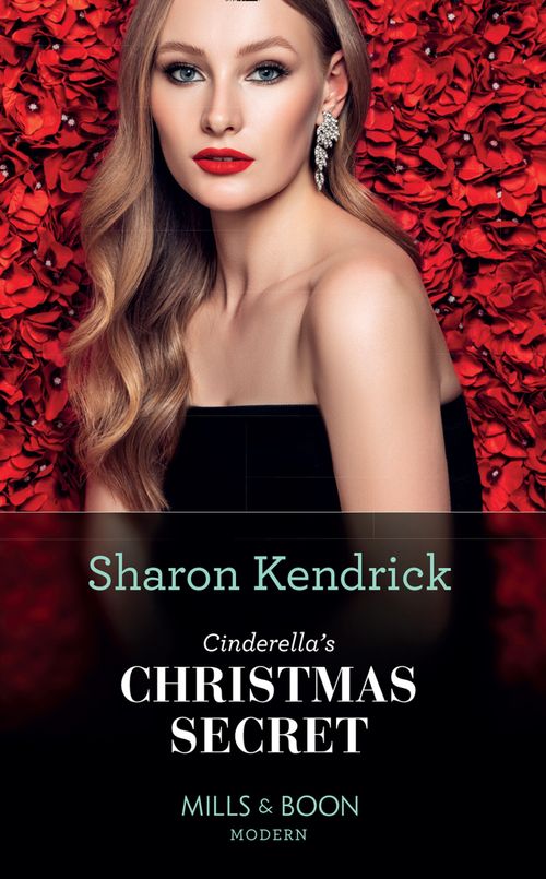 Cinderella's Christmas Secret (Mills & Boon Modern) by Sharon Kendrick