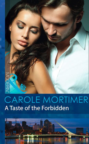 A Taste Of The Forbidden (Buenos Aires Nights, Book 1) (Mills & Boon Modern) by Carole Mortimer