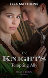 The Knight's Tempting Ally (The King's Knights, Book 2) (Mills & Boon Historical) by Ella Matthews