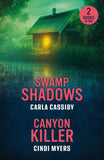 Swamp Shadows / Canyon Killer: Swamp Shadows / Canyon Killer (Eagle Mountain: Unsolved Mysteries) (Mills & Boon Heroes) by Carla Cassidy and Cindi Myers (9780263397109)