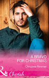 A Bravo For Christmas (The Bravos of Justice Creek, Book 6) (Mills & Boon Cherish) by Christine Rimmer