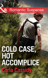 Cold Case, Hot Accomplice (Men of Wolf Creek, Book 1) (Mills & Boon Romantic Suspense) by Carla Cassidy