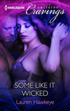 Some Like It Wicked (Mills & Boon Nocturne Cravings): First edition by Lauren Hawkeye (9781472016454)