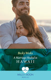 A Marriage Healed In Hawaii (Mills & Boon Medical) by Becky Wicks