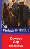 Cowboy Cop (Bucking Bronc Lodge, Book 4) (Mills & Boon Intrigue): First edition by Rita Herron (9781472035653)