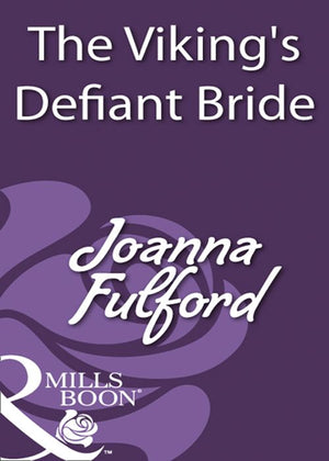 The Viking's Defiant Bride (Mills & Boon Historical): First edition by Joanna Fulford (9781408930076)