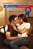His Only Wife (Mills & Boon American Romance) by Cathy McDavid