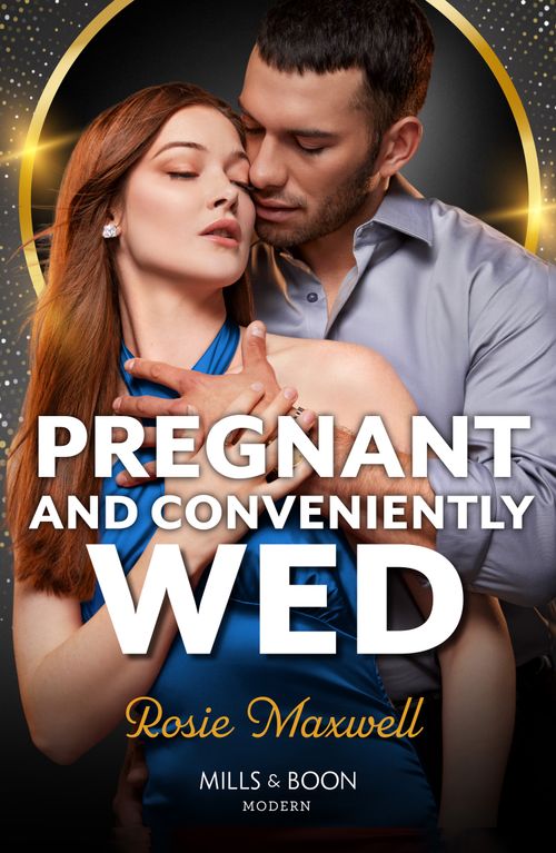 Pregnant And Conveniently Wed (Mills & Boon Modern) by Rosie Maxwell (9780008941826)