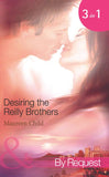 Desiring The Reilly Brothers: The Tempting Mrs Reilly / Whatever Reilly Wants… / The Last Reilly Standing (Mills & Boon Spotlight) by Maureen Child