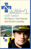 St Piran's: The Fireman And Nurse Loveday (St Piran's Hospital, Book 7) (Mills & Boon Medical) by Kate Hardy