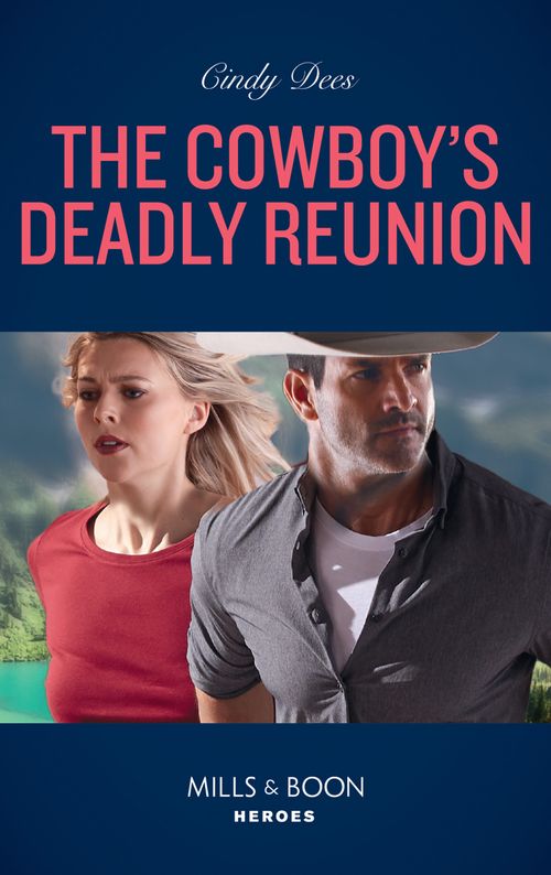 The Cowboy's Deadly Reunion (Runaway Ranch, Book 2) (Mills & Boon Heroes) by Cindy Dees (9780008911942)