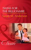 Twins For The Billionaire (Billionaires and Babies, Book 89) (Mills & Boon Desire) by Sarah M. Anderson (9781474061506)