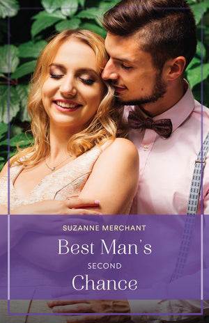 Best Man's Second Chance (Mills & Boon True Love) by Suzanne Merchant (9780008942847)