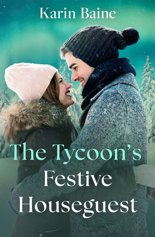 The Tycoon's Festive Houseguest (Mills & Boon Love Always) by Karin Baine