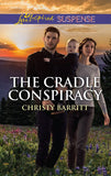The Cradle Conspiracy (The Baby Protectors) (Mills & Boon Love Inspired Suspense) by Christy Barritt