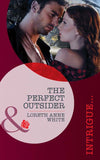 The Perfect Outsider (Perfect, Wyoming, Book 5) (Mills & Boon Intrigue): First edition by Loreth Anne White (9781408972427)
