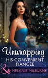 Unwrapping His Convenient Fiancée (Mills & Boon Modern) by Melanie Milburne