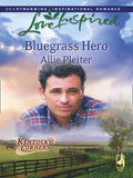 Bluegrass Hero (Kentucky Corners, Book 1) (Mills & Boon Love Inspired): First edition by Allie Pleiter (9781408963487)