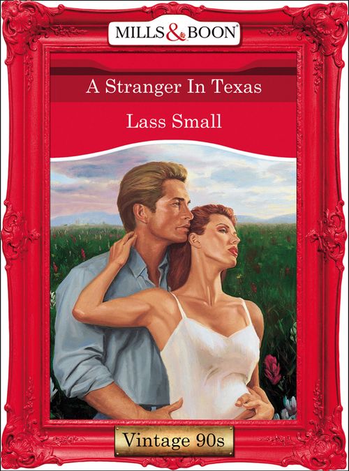 A Stranger In Texas (Mills & Boon Vintage Desire) by Lass Small