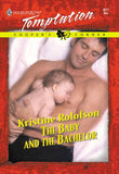 The Baby And The Bachelor (Mills & Boon Temptation) by Kristine Rolofson