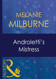 Androletti's Mistress (Unexpected Babies, Book 4) (Mills & Boon Modern): First edition by Melanie Milburne (9781408939499)