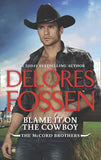 Blame It On The Cowboy (The McCord Brothers, Book 3) by Delores Fossen