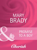 Promise To A Boy (Suddenly a Parent, Book 21) (Mills & Boon Cherish) by Mary Brady