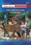 Renegade (Mills & Boon American Romance): First edition by Kaitlyn Rice (9781474021036)