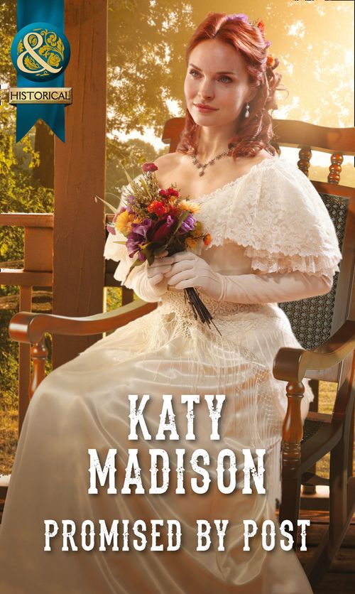 Promised By Post (Wild West Weddings, Book 2) (Mills & Boon Historical) by Katy Madison
