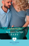 The Surgeon's One-Night Baby (Mills & Boon Medical) by Charlotte Hawkes