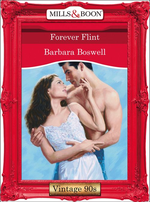 Forever Flint (Mills & Boon Vintage Desire): First edition by Barbara Boswell (9781408992999)