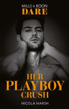Her Playboy Crush (Mills & Boon Dare) by Nicola Marsh
