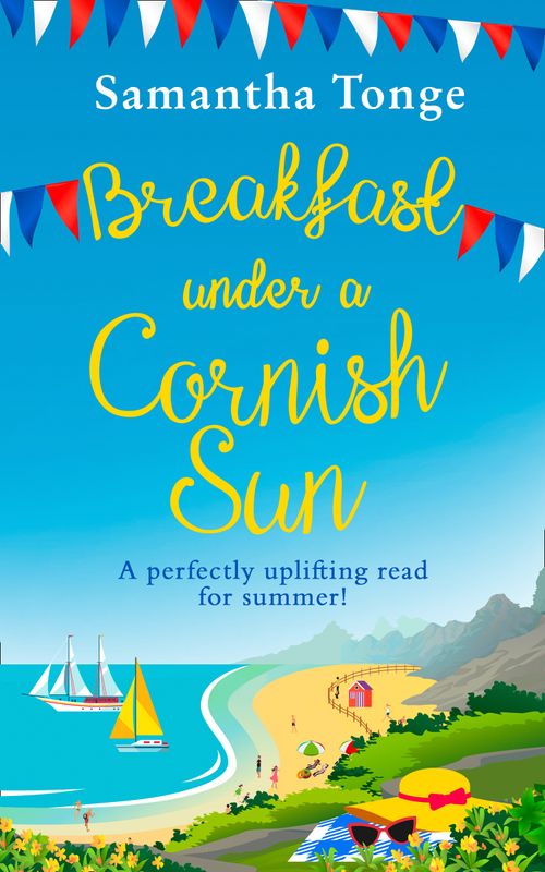 Breakfast Under A Cornish Sun: The perfect romantic comedy for summer by Samantha Tonge