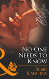 No One Needs To Know (Made in Montana, Book 5) (Mills & Boon Blaze) by Debbi Rawlins