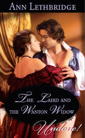 The Laird And The Wanton Widow (Mills & Boon Historical Undone) by Ann Lethbridge