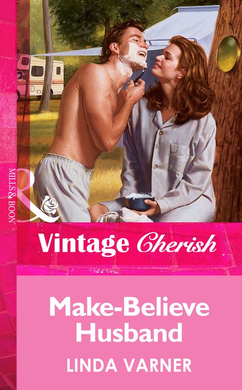 Make-Believe Husband (Mills & Boon Vintage Cherish): First edition by Linda Varner (9781472069719)