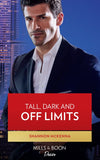 Tall, Dark And Off Limits (Men of Maddox Hill, Book 3) (Mills & Boon Desire) by Shannon McKenna (9780008911652)