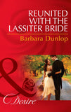 Reunited with the Lassiter Bride (Dynasties: The Lassiters, Book 7) (Mills & Boon Desire): Seventh edition by Barbara Dunlop (9781472049629)