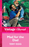 Mad For The Dad (Mills & Boon Vintage Cherish) by Terry Essig