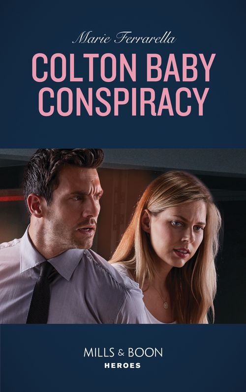 Colton Baby Conspiracy (The Coltons of Mustang Valley, Book 1) (Mills & Boon Heroes) by Marie Ferrarella (9780008904845)
