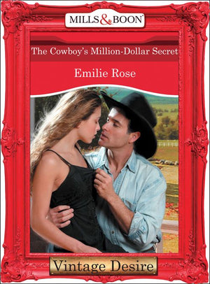 The Cowboy's Million-Dollar Secret (Mills & Boon Desire): First edition by Emilie Rose (9781472037978)
