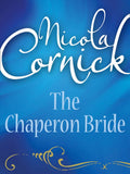 The Chaperon Bride (Mills & Boon Historical) by Nicola Cornick