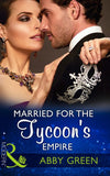 Married For The Tycoon's Empire (Brides for Billionaires, Book 1) (Mills & Boon Modern) by Abby Green (9781474044301)