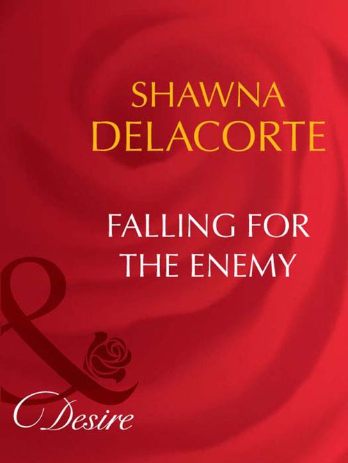 Falling For The Enemy (Mills & Boon Desire) by Shawna Delacorte