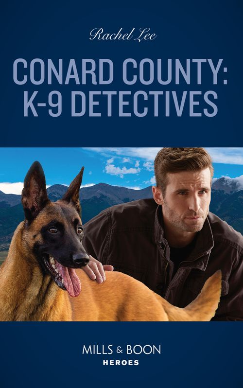 Conard County: K-9 Detectives (Conard County: The Next Generation, Book 56) (Mills & Boon Heroes) by Rachel Lee (9780008930622)
