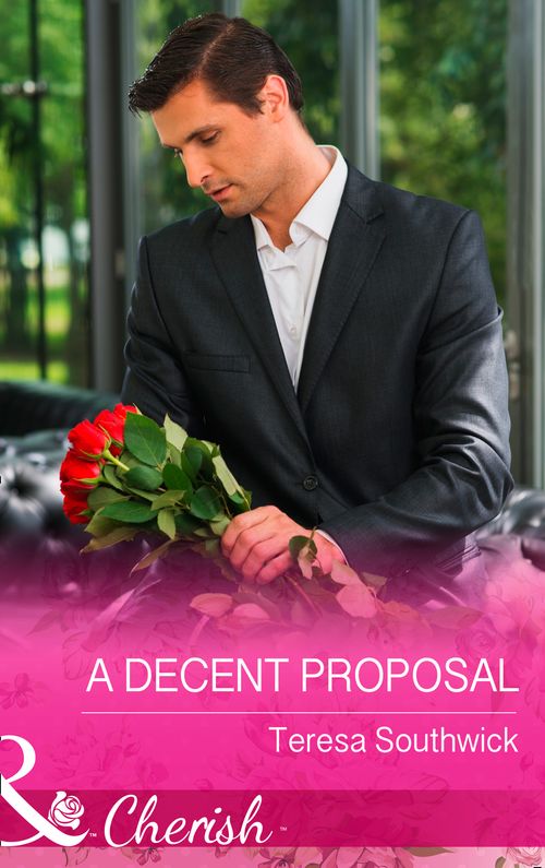 A Decent Proposal (The Bachelors of Blackwater Lake, Book 5) (Mills & Boon Cherish) by Teresa Southwick