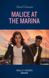 Malice At The Marina (The Lost Girls, Book 4) (Mills & Boon Heroes) by Carol Ericson