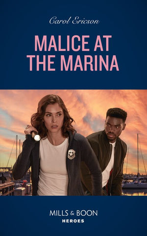 Malice At The Marina (The Lost Girls, Book 4) (Mills & Boon Heroes) by Carol Ericson