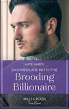 Snowbound With The Brooding Billionaire (Mills & Boon True Love) by Kate Hardy