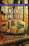 Dangerous Sanctuary (FBI: Special Crimes Unit, Book 3) (Mills & Boon Love Inspired Suspense) by Shirlee McCoy (9781474094948)